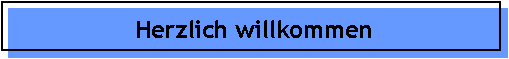 Herzlich willkommen
